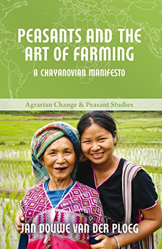 Peasants and the Art of Farming: A Chayanovian Manifesto