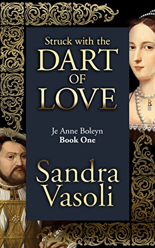 Je Anne Boleyn: Struck with the Dart of Love