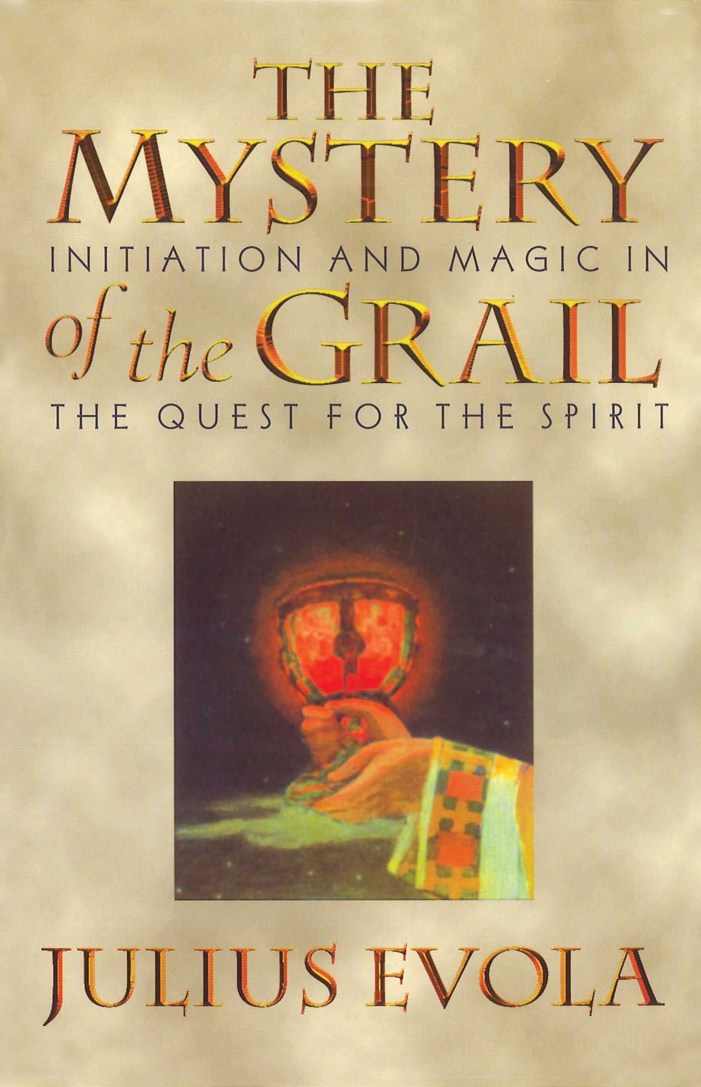 The Mystery of the Grail : Initiation and Magic in the Quest for the Spirit