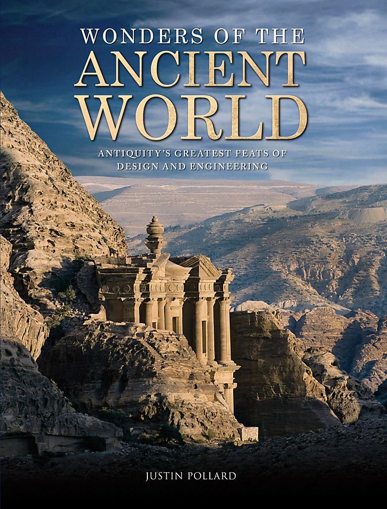 Wonders of the Ancient World: Antiquity's Greatest Feats of Design and Engineering