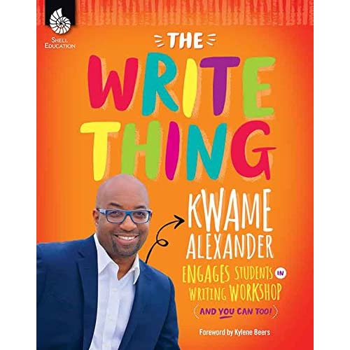 The Write Thing: Kwame Alexander Engages Students in Writing Workshop (and You Can Too!)