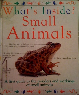 Whats Inside Small Animals A First Guide