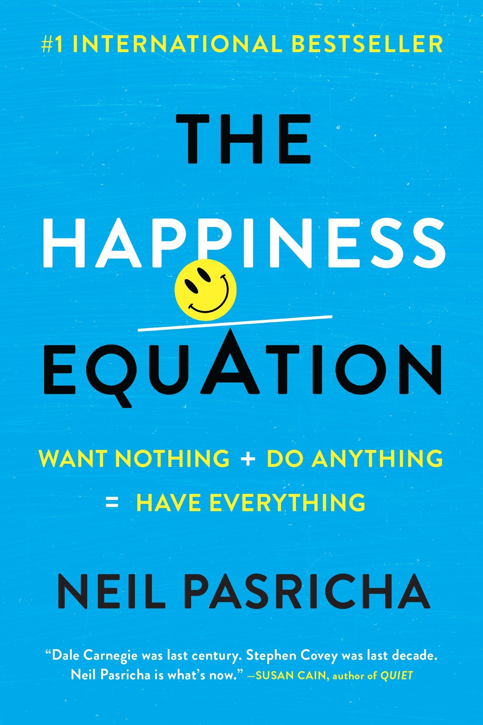 The Happiness Equation: Want Nothing + Do Anything