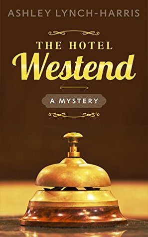 The Hotel Westend: A Mystery