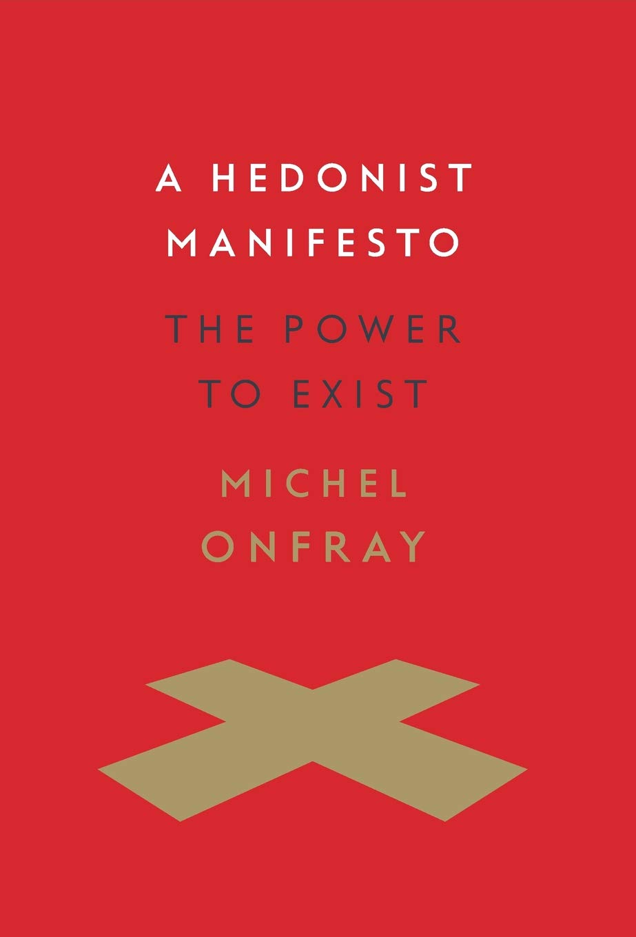 A Hedonist Manifesto: The Power to Exist