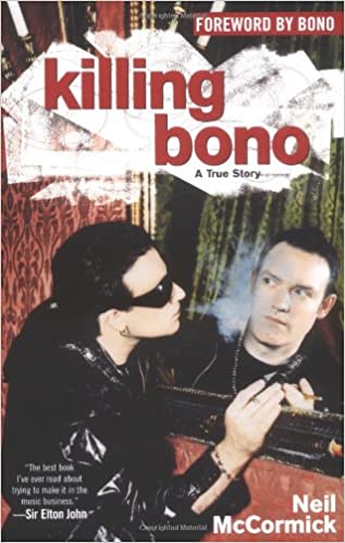 Killing Bono: I was Bono's Doppelganger