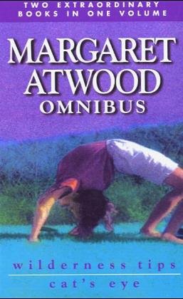 Margaret Atwood Omnibus: Wilderness Tips & Cat's Eye