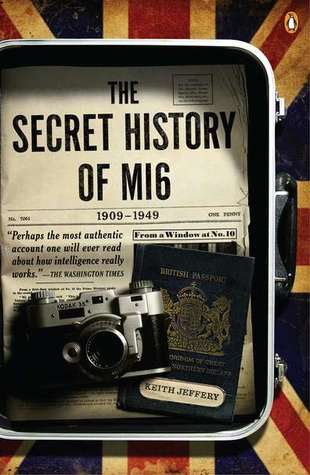 The Secret History of MI6: 1909-1949