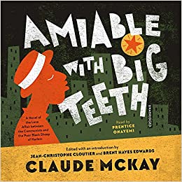 Amiable with Big Teeth: A Novel of the Love Affair Between the Communists and the Poor Black Sheep of Harlem