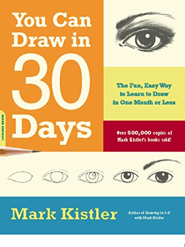 You Can Draw in 30 Days: The Fun, Easy Way to Learn to Draw in One Month Or Less