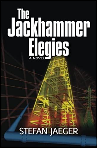 The Jackhammer Elegies: A Novel