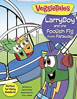 LarryBoy and the Foolish Fig from Faraway