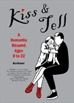 Kiss and Tell: A Romantic Résumé, Ages 0 to 22