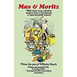 Max and Moritz: With Many More Mischief Makers