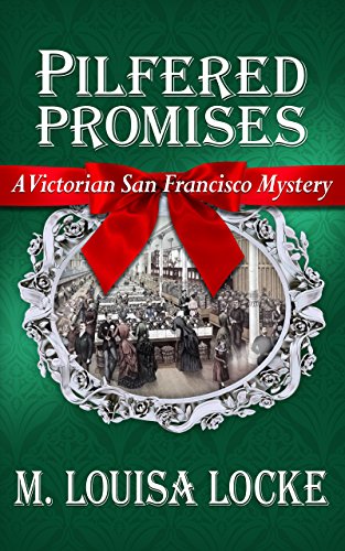 Pilfered Promises: A Victorian San Francisco Mystery