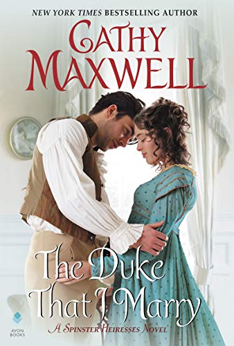 The Duke That I Marry: A Spinster Heiresses Novel