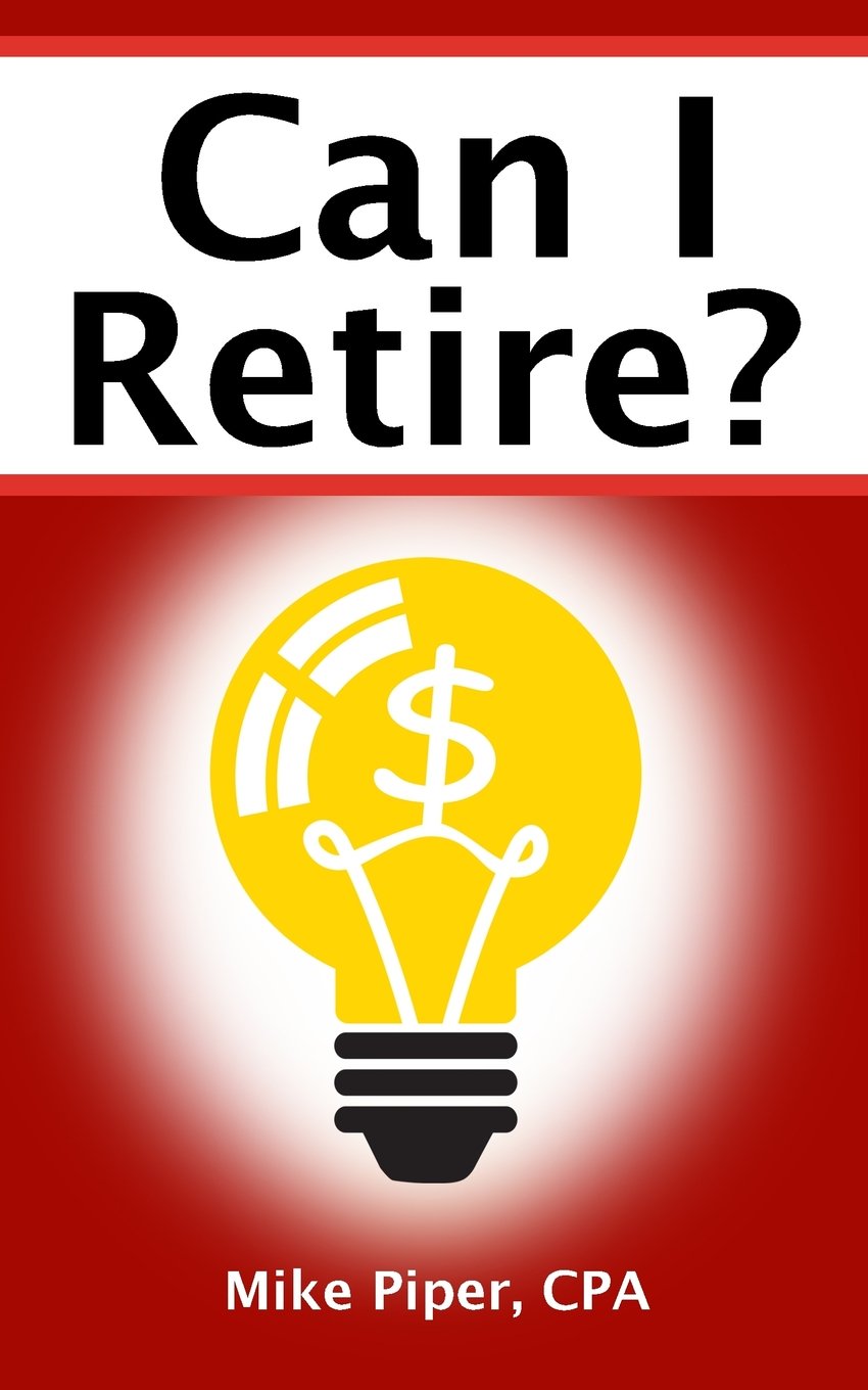 Can I Retire? How Much Money You Need to Retire and How to Manage Your Retirement Savings, Explained in 100 Pages Or Less