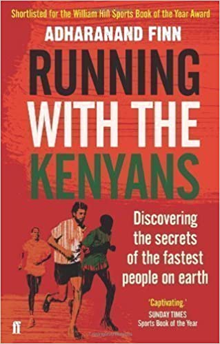 Running with the Kenyans: Discovering the Secrets of the Fastest People on Earth