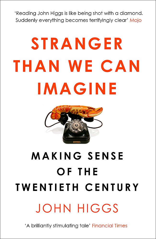 Stranger Than We Can Imagine: Making Sense of the Twentieth Century