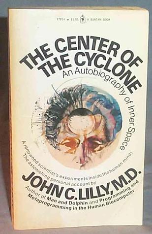 The Center of the Cyclone: An Autobiography of Inner Space
