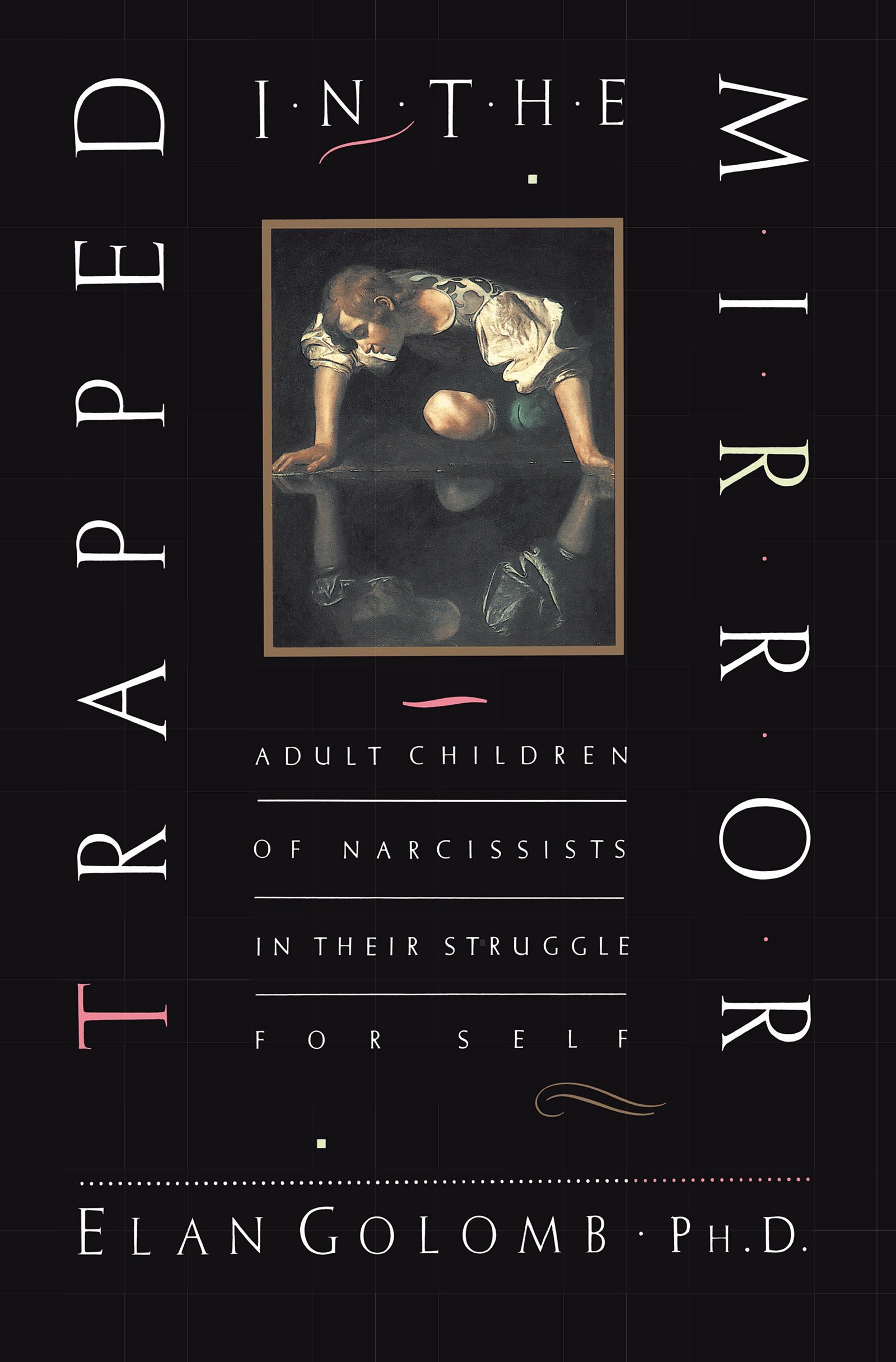 Trapped in the Mirror: Adult Children of Narcissists in Their Struggle for Self
