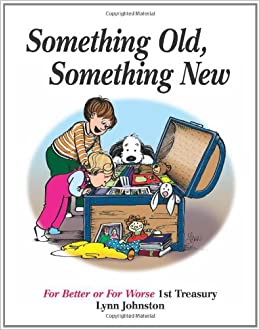 Something Old, Something New: For Better Or For Worse 1st Treasury