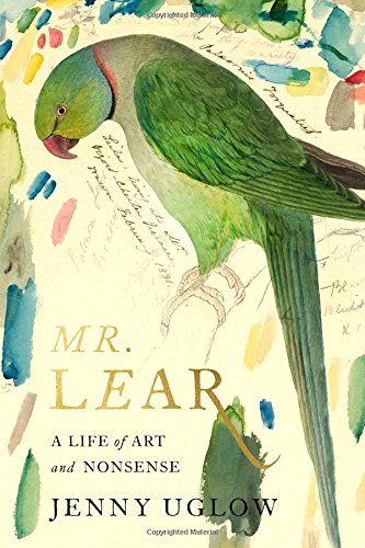 Mr. Lear: A Life of Art and Nonsense