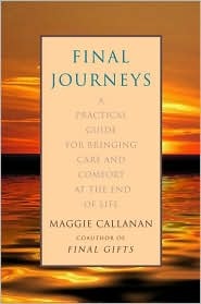 Final Journeys: A Practical Guide for Bringing Care and Comfort at the End of Life