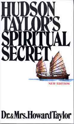 Hudson Taylor''s Spiritual Secret