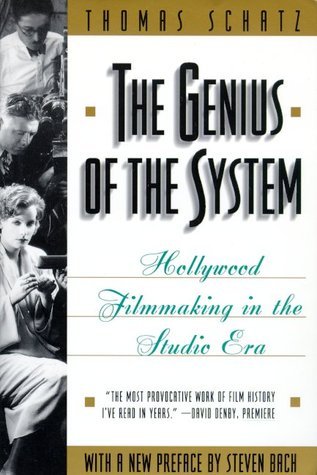 The Genius of the System: Hollywood Filmmaking in the Studio Era