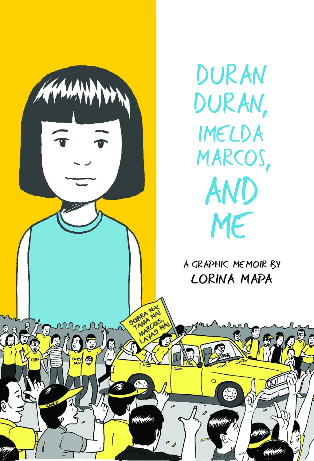 Duran Duran, Imelda Marcos, and Me: A Graphic Memoir