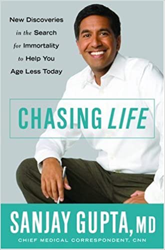 Chasing Life: New Discoveries in the Search for Immortality to Help You Age Less Today
