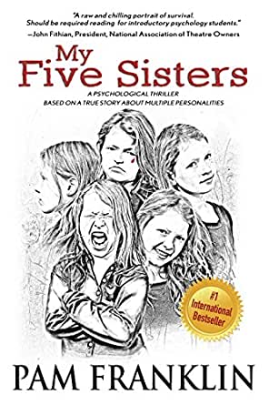 My Five Sisters: A Psychological Thriller Based on a True Story About Multiple Personalites