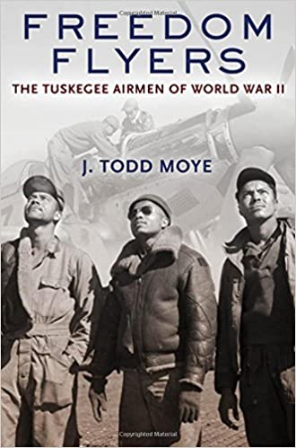 Tuskegee Airmen: Freedom Flyers of World War II