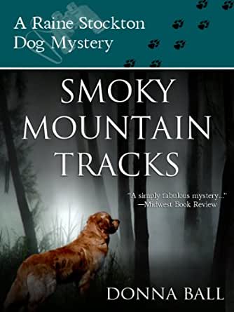 Smoky Mountain Tracks: A Raine Stockton Dog Mystery