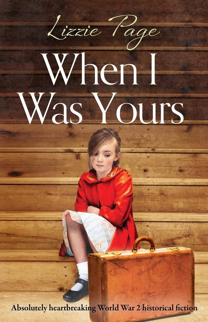 When I Was Yours: Absolutely heartbreaking world war 2 historical fiction