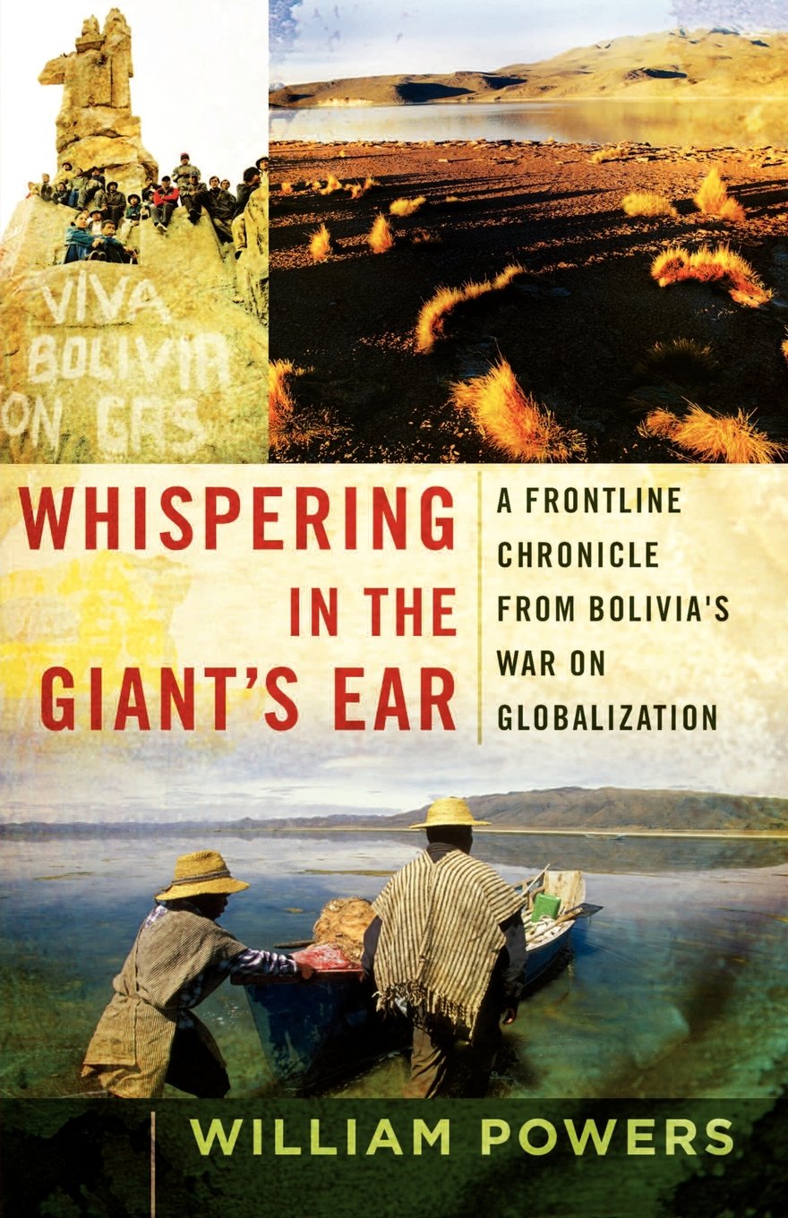 Whispering in the Giant's Ear: A Frontline Chronicle from Bolivia's War on Globalization