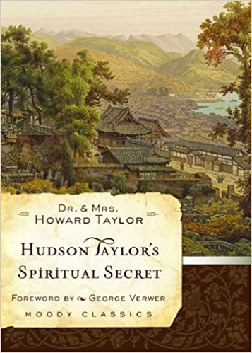 The Spiritual Secret of Hudson Taylor