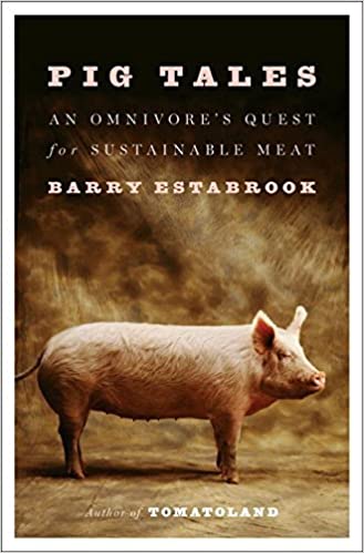 Pig Tales: An Omnivores Quest for Sustainable Meat