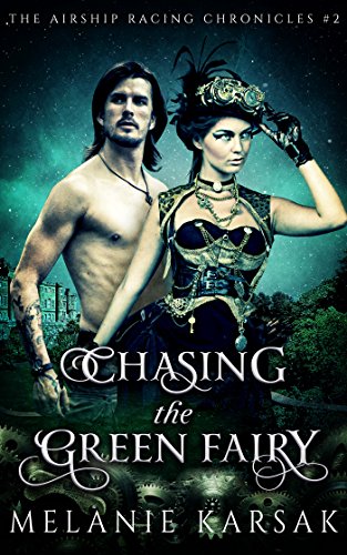 Chasing the Green Fairy: The Airship Racing Chronicles