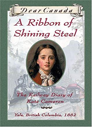A Ribbon of Shining Steel: The Railway Diary of Kate Cameron