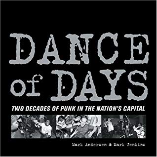 Dance of Days: Two Decades of Punk in the Nation''s Capital