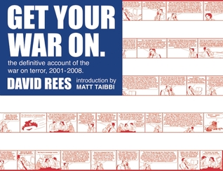 Get Your War On: The Definitive Account of the War on Terror 2001-2008