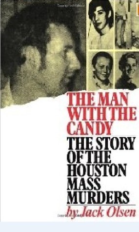 The Man With The Candy: The Story of The Houston Mass Murders