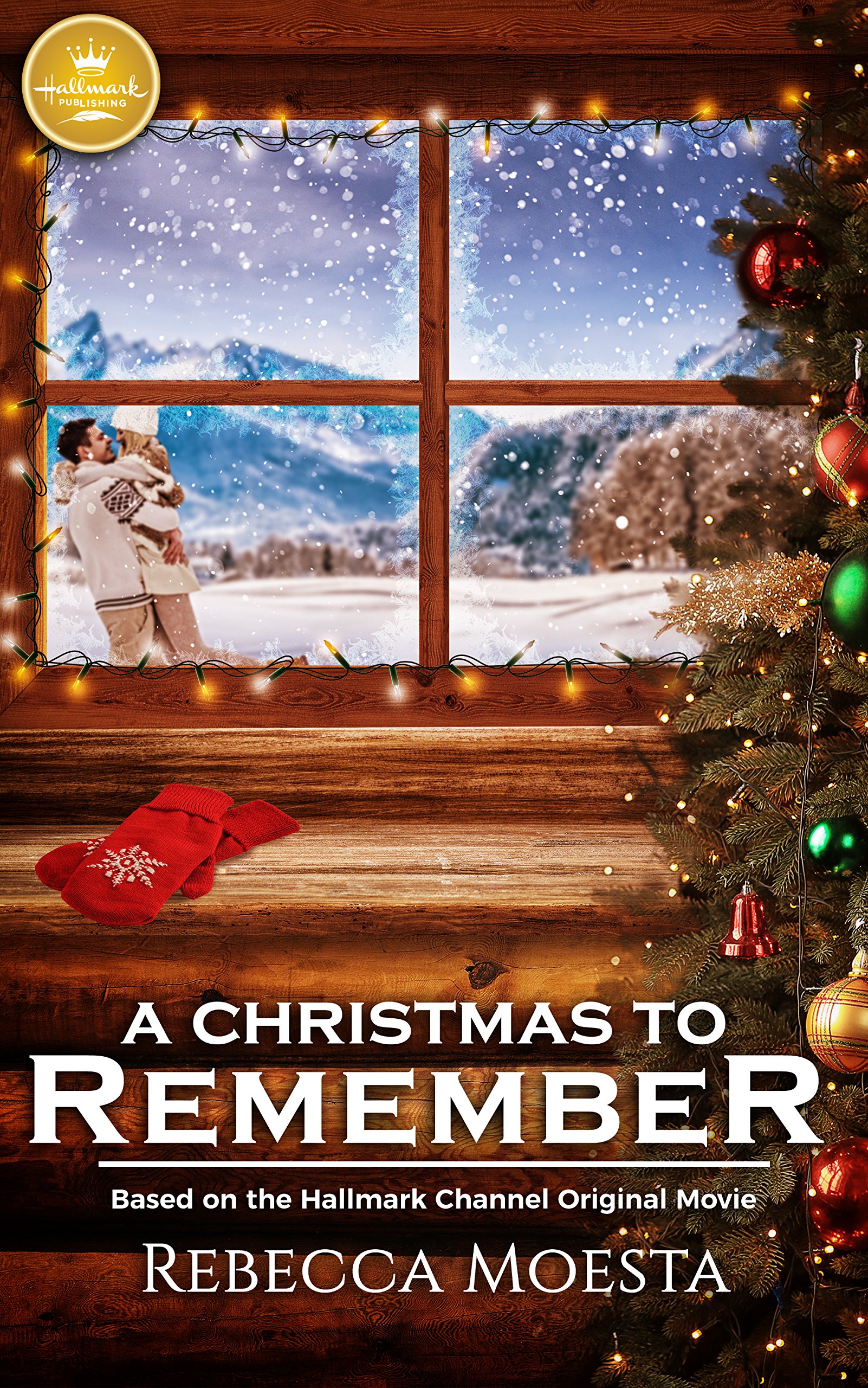 A Christmas to Remember: Based on the Hallmark Channel Original Movie