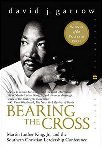 Bearing the Cross: Martin Luther King Jr. and the Southern Christian Leadership Conference