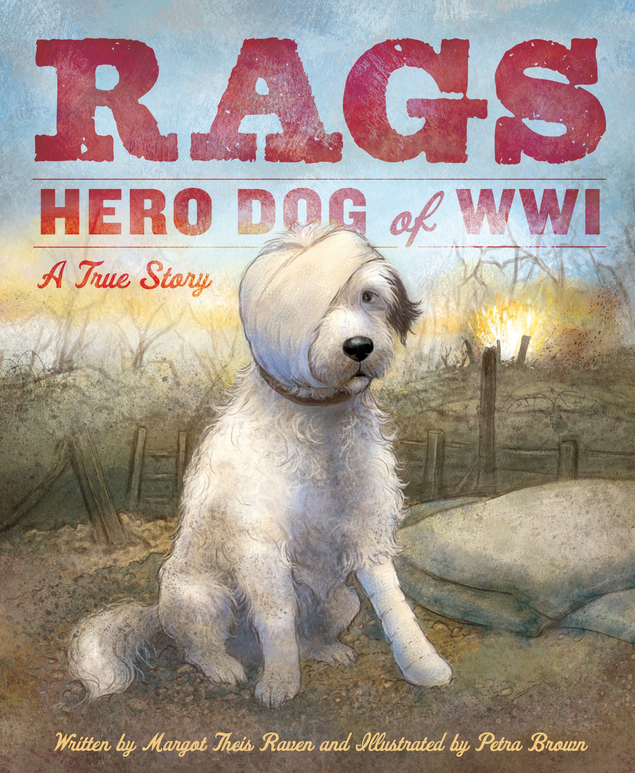 Rags Hero Dog of WWI: A True Story