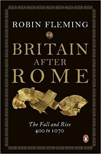 Britain After Rome: The Fall and Rise, 400-1070