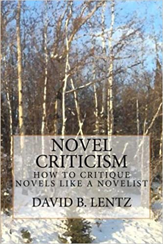 Novel Criticism: How to Critique Novels Like a Novelist
