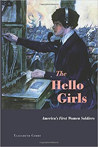 The Hello Girls: America's First Women Soldiers